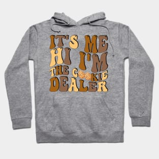 It's Me Hi I'm The Cookie Dealer Hoodie